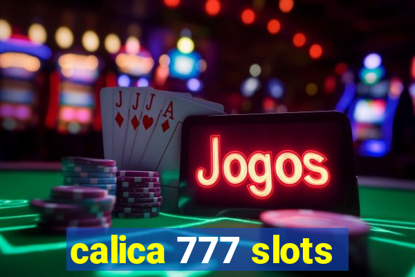 calica 777 slots